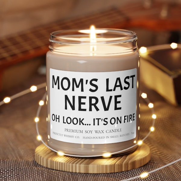 Gift for Mom Mom's Last Nerve Soy Candle Humor Mother's Day Christmas Birthday Funny Fun Gift Present Premium Soy Scented Candle Home Decor