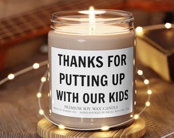 Teacher Thank You Appreciation Gift Thanks For Putting Up With Our Kids Premium Soy Scented Candle Humor Fun Present from Student or Parents