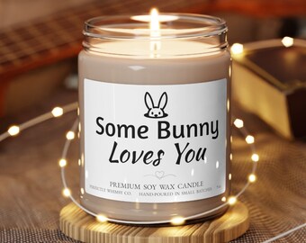 Some Bunny Loves You Gift, Love Soy Candle, Birthday Gift,  Gift for Her Him, Husband Wife Girlfriend Boyfriend Gift, Couples Present 9oz