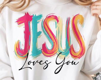 Jesus Loves You PNG, Christian Neon Letters Sublimation Design, Faith Quote PNG for Shirts, Tumblers, and Crafts, Bible Verse PNG Download
