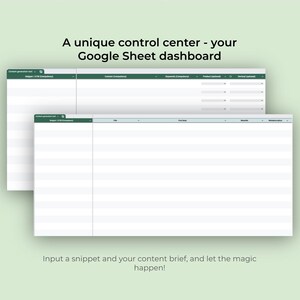 May include: Two Google Sheet dashboards are displayed against a light green background. The text at the top reads, "A unique control center - your Google Sheet dashboard." The bottom text says, "Input a snippet and your content brief, and let the magic happen!"