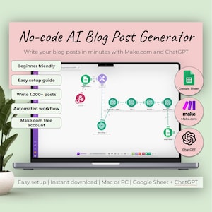 Puede incluir: Un portátil muestra un gráfico de "No-code AI Blog Post Generator". La pantalla muestra un diagrama de flujo de trabajo con iconos para Google Sheets, Make.com y ChatGPT. El texto destaca características como "Fácil para principiantes" y "Flujo de trabajo automatizado".