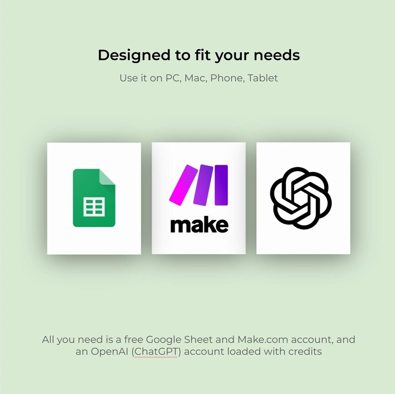 May include: Image features three icons on white backgrounds against a light green backdrop. The icons represent Google Sheets, Make.com, and an abstract design. Text reads "Designed to fit your needs" and "Use it on PC, Mac, Phone, Tablet."