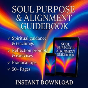 May include: A digital guidebook titled SOUL PURPOSE & ALIGNMENT GUIDEBOOK displayed on a tablet and smartphone screen. The background features a vibrant rainbow light flare. Text lists spiritual guidance, reflection prompts, and 50+ pages.