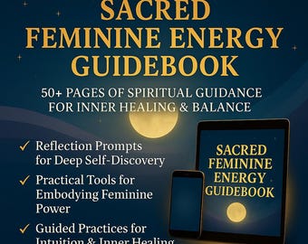 Sacred Feminine Energy Guidebook Divine Feminine Awakening Intuition Development Emotional Healing Digital Download PDF
