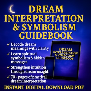 May include: A digital guidebook titled "Dream Interpretation & Symbolism Guidebook" displayed on a tablet and phone. The cover features a crescent moon and text in yellow. The book promises to decode dream meanings, learn symbolism, and strengthen intuition.