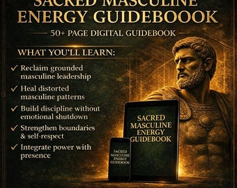 Masculine Energy Guidebook Divine Masculine Confidence Discipline Purpose Leadership Emotional Strength Digital Download PDF