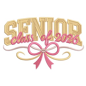May include: Embroidered design with the word "SENIOR" in gold, arched above "class of 2026" in pink script. A pink bow and decorative swirls complete the design, perfect for graduation apparel or crafts.