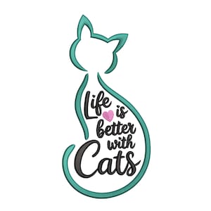 May include: A teal cat silhouette with the phrase "Life is better with Cats" in black script. A pink heart is between the words "Life" and "is". The design is on a white background.