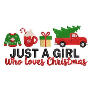Może przedstawiać: Świąteczny projekt z elementami bożonarodzeniowymi. Zawiera zielony sweter, czerwony kubek z bitą śmietaną, zapakowany prezent i czerwoną ciężarówkę z choinką. Tekst brzmi "JUST A GIRL Who loves Christmas."