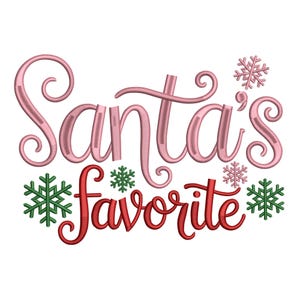 May include: A festive design with the words "Santa's Favorite" in a script font. The word "Santa's" is in pink, and "favorite" is in red. Green and pink snowflakes surround the text.