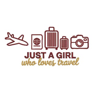 Op de afbeelding: Een borduurontwerp met een donkerrood vliegtuig, paspoort, twee koffers en een camera. Onder de iconen staat de tekst JUST A GIRL in donkerrode blokletters en who loves travel in een goudkleurig cursief lettertype.