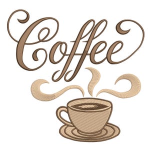 May include: An embroidered design featuring the word "Coffee" in brown cursive script above a coffee cup. The cup and saucer are brown, with steam rising from the cup. Set against a white background.