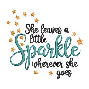 May include: White background with the text "She leaves a little sparkle wherever she goes" in black and teal script. Gold stars are scattered around the text, creating a whimsical design.