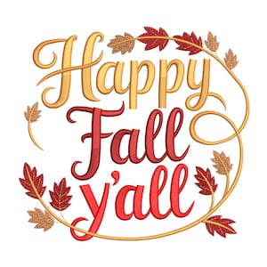 May include: A decorative design with the words "Happy Fall Y'all" in gold and red script. The text is surrounded by a vine of autumn leaves in shades of red, gold, and brown, perfect for fall decor.