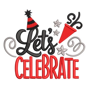 May include: Embroidered design with the words "Let's Celebrate" in black and red. Includes a party hat, stars, and decorative swirls, perfect for festive occasions.