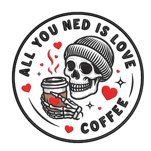 May include: Embroidered patch featuring a skull in a beanie, holding a coffee cup, and surrounded by red hearts. The text reads "ALL YOU NEED IS LOVE COFFEE" in a circular design, with a black border and white background.