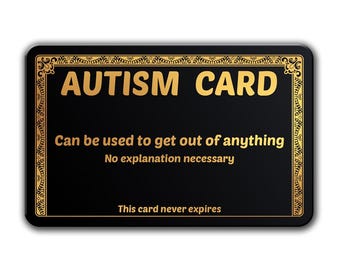 Tarjeta de excusa divertida para personas con autismo, tarjeta de cartera novedosa dorada, tarjeta para salir de cualquier apuro, regalo humorístico, tarjeta de broma de plástico PVC, idea de regalo divertida