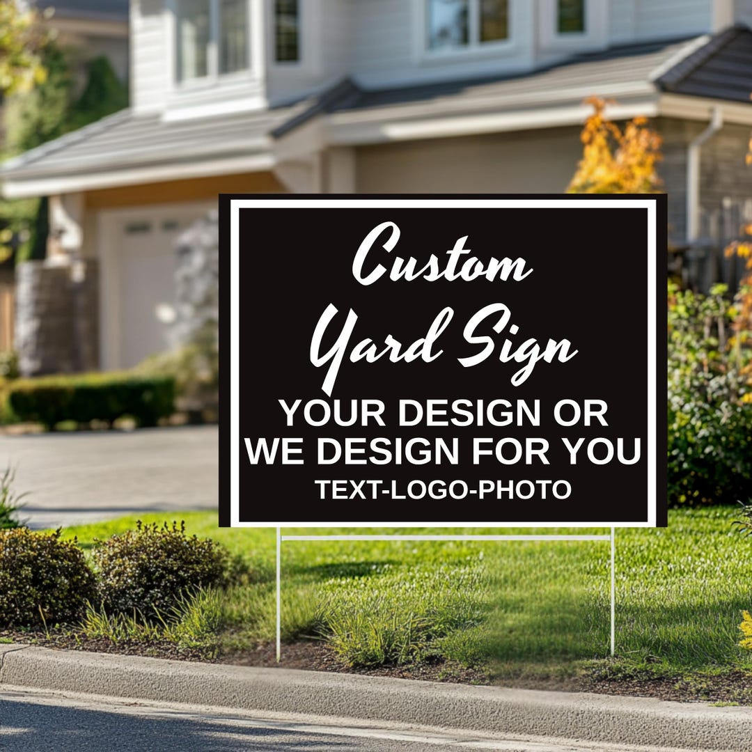 Custom Design Yard Sign - Coroplast Personalized Yard Sign, Custom Lawn ...