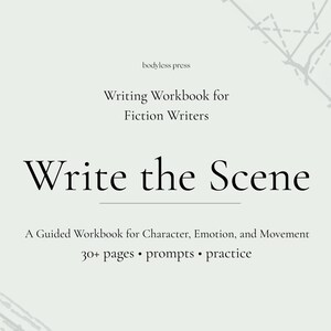 Op de afbeelding: Lichtgrijs boek met de titel "Write the Scene" in zwarte letters. Het boek is een schrijfwerkboek voor fictieschrijvers, met de tekst "bodyless press" bovenaan. Het heeft meer dan 30 pagina's.