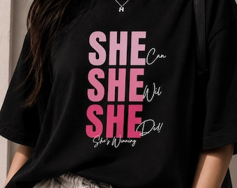 She Can Will She Did Empowerment T-Shirt, Motivational Graphic Tee