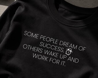 Some People Dream of Success Quote T-Shirt | Motivational Typography Tee