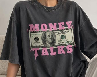 Money Talks Graphic Tee, Oversized Vintage Washed T-Shirt, Pink Dollar Bill Shirt, Trendy Streetwear Tee, Unisex Gift