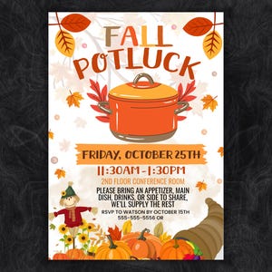 May include: A Fall Potluck event flyer featuring an orange cooking pot, autumn leaves, a scarecrow, pumpkins, and a cornucopia. The text reads: FALL POTLUCK, FRIDAY, OCTOBER 25TH, 11:30AM-1:30PM, 2ND FLOOR CONFERENCE ROOM, PLEASE BRING AN APPETIZER, MAIN DISH, DRINKS, OR SIDE TO SHARE, WE'LL SUPPLY THE REST, RSVP TO WATSON BY OCTOBER 15TH 555-555-5556 OR.