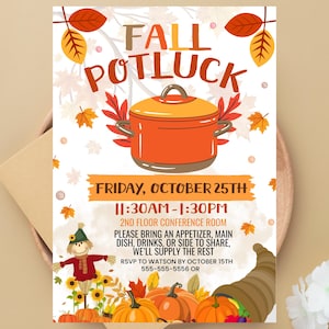 May include: A fall-themed invitation with the words "Fall Potluck" in orange and brown. It features a cartoon orange pot, autumn leaves, pumpkins, and a scarecrow. The text includes the date, time, and location of the event.