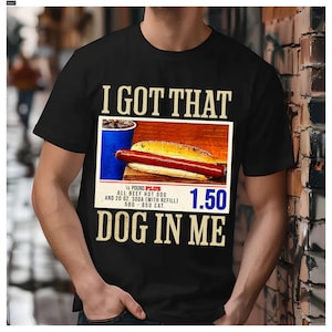 Funny Retro Hot Dog PNG: &quot;I Got That Dog In Me&quot; Meme (Digital Download)