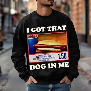 Funny Retro Hot Dog PNG: &quot;I Got That Dog In Me&quot; Meme (Digital Download