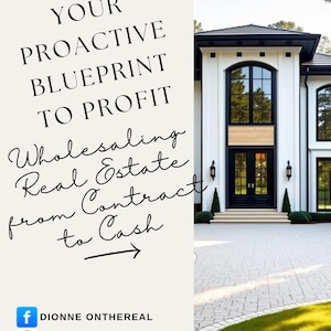 May include: An image with text that reads "YOUR PROACTIVE BLUEPRINT TO PROFIT Wholesaling Real Estate from Contract to Cash." The image also features a modern white house with black trim and a paved driveway. Social media handles are also included.