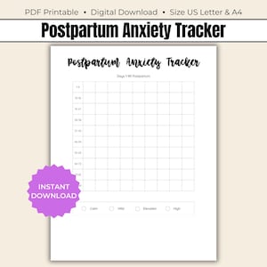 May include: A printable Postpartum Anxiety Tracker, designed to monitor anxiety levels over 90 days. The document features a grid and the text "Postpartum Anxiety Tracker." Options for "Calm," "Mild," "Elevated," and "High" are included. A purple "Instant Download" sticker is visible.
