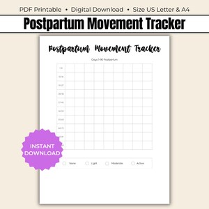 May include: A printable PDF document titled "Postpartum Movement Tracker." The document includes a grid for tracking movement over 90 days, with options for "None," "Light," "Moderate," and "Active." The words "Instant Download" are also visible.