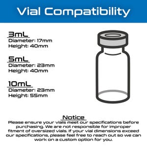May include: A diagram showing vial compatibility with measurements. The text indicates 3mL vials with a 17mm diameter and 40mm height, 5mL vials with a 23mm diameter and 40mm height, and 10mL vials with a 23mm diameter and 55mm height.