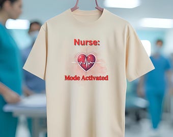 Nurse Mode Activated T-Shirt, RN Frontline Healthcare Tee, Nurse Life Gift for Medical Professionals