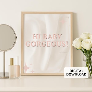 Hi Baby Gorgeous! Printable Wall Art | Lisa Barlow RHOSLC Quote | Glam Decor | Bravo Fan Gift | Pop Culture Printable | Instant Download