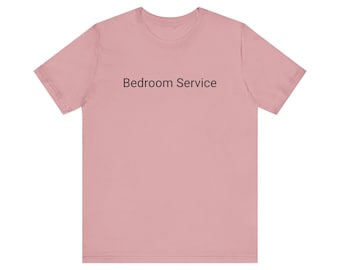 Bedroom Service Unisex Jersey Short Sleeve Tee