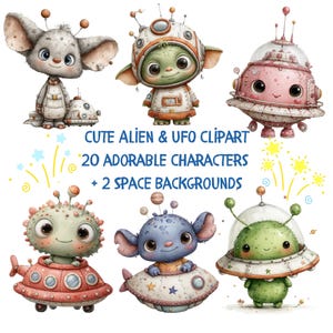 May include: A collection of watercolor illustrations featuring cute aliens and UFOs. The image includes various alien characters in spacesuits and UFOs, with the text "CUTE ALIEN & UFO CLIPART", "20 ADORABLE CHARACTERS", and "+ 2 SPACE BACKGROUNDS".