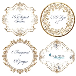 Peut inclure: Quatre cadres dorés ornés avec des motifs floraux et du texte. Un cadre rond indique "300 Dpi 12". Un autre dit "16 Elegant Frames". Le troisième dit "8 Transparent 8 Opaque". Le dernier cadre dit "ONLY APRIL design".