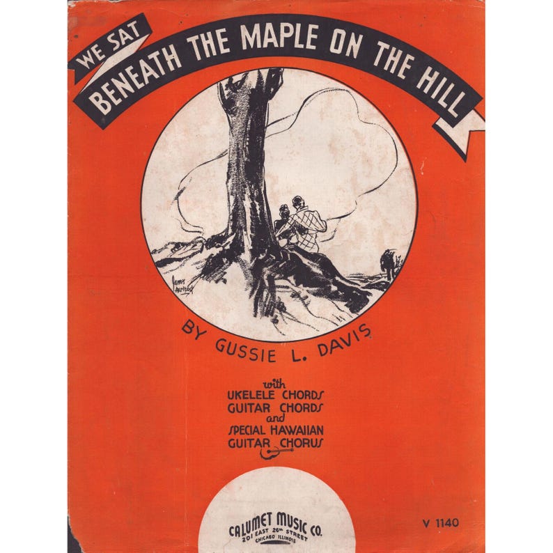 Partition de « We Sat Beneath the Maple on the Hill » de Gussie L Davis, Calumet V 1140 image 1