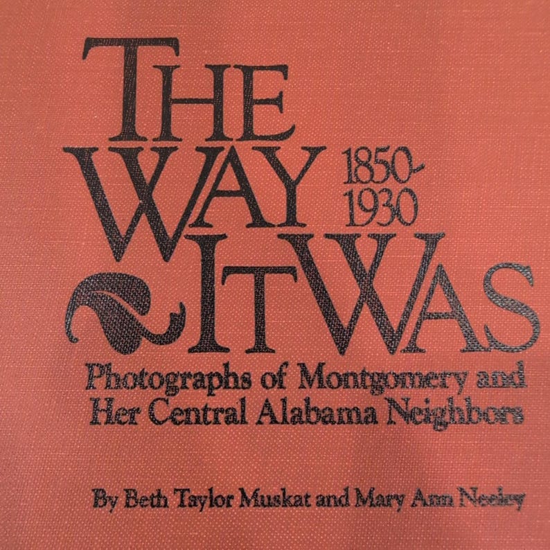 The Way It Was 1850-1930 Signed Beth Taylor Muskat Montgomery Alabama History image 1