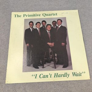 The Primitive Quartet I Can't Hardly Wait Vinyl LP Southern Gospel Dawn Records image 1