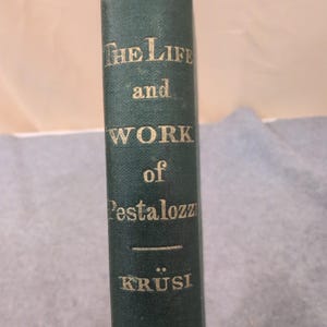 Pestalozzi : Sa vie, son œuvre et son influence. Hermann Krüsi, 1875. Livre ancien relié. image 1