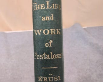Pestalozzi – Sein Leben, Werk und Einfluss. Hermann Krüsi, 1875. Gebundene Ausgabe.