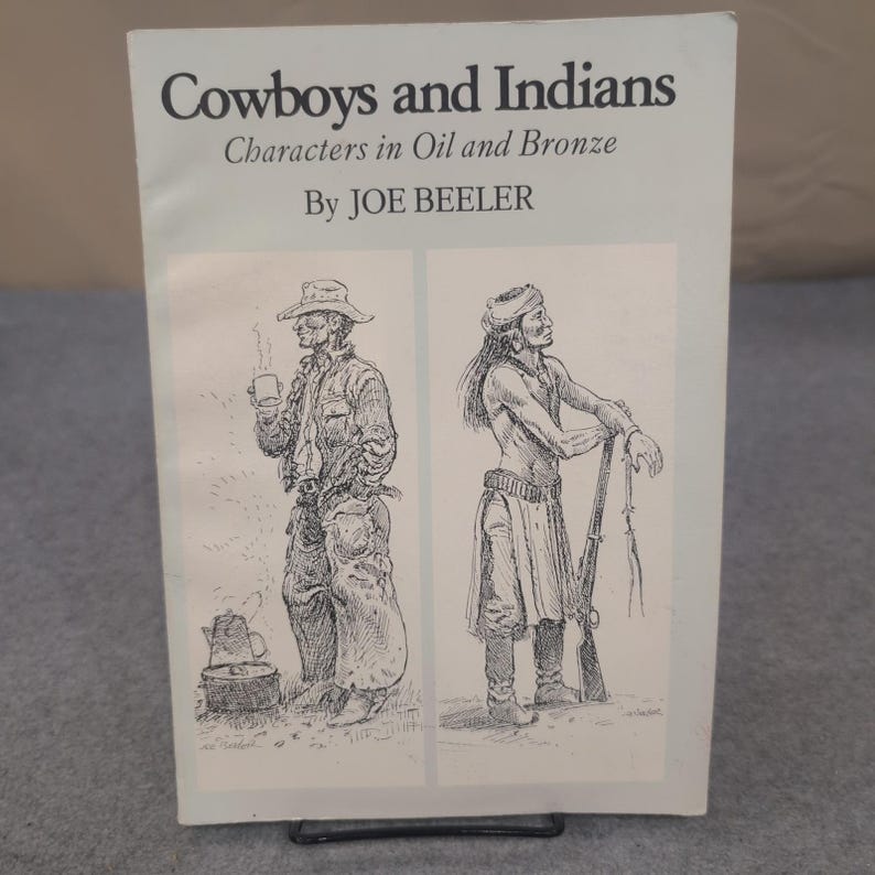Cowboys and Indians Characters in Oil and Bronze Joe Beeler 1975 Art Book image 1