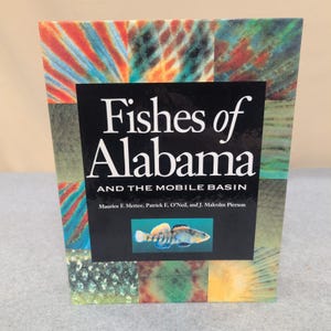Fishes of Alabama and the Mobile Basin Oxmoor House 1996 Hardcover with Map image 1