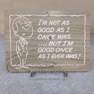 VTG 1968-73 Pressboard KMart Wall Sign Plaque "I'm good once...." Humorous Quote image 1