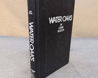 Water Oaks von Clyde Bolton Signierte Hardcover Cromartie-Long Verlag 0932520030