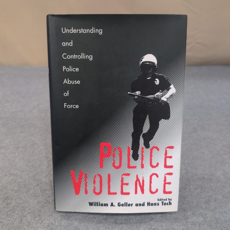 Police Violence Understanding Controlling Abuse of Force Geller Toch Yale 1996 image 1